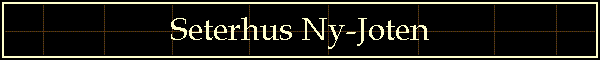 Seterhus Ny-Joten